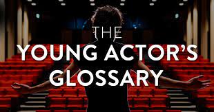 Acting Terms Glossary for New Actors